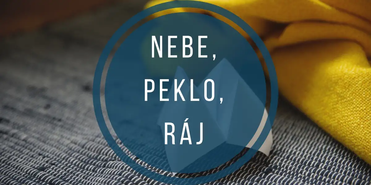 Nebe, peklo, ráj