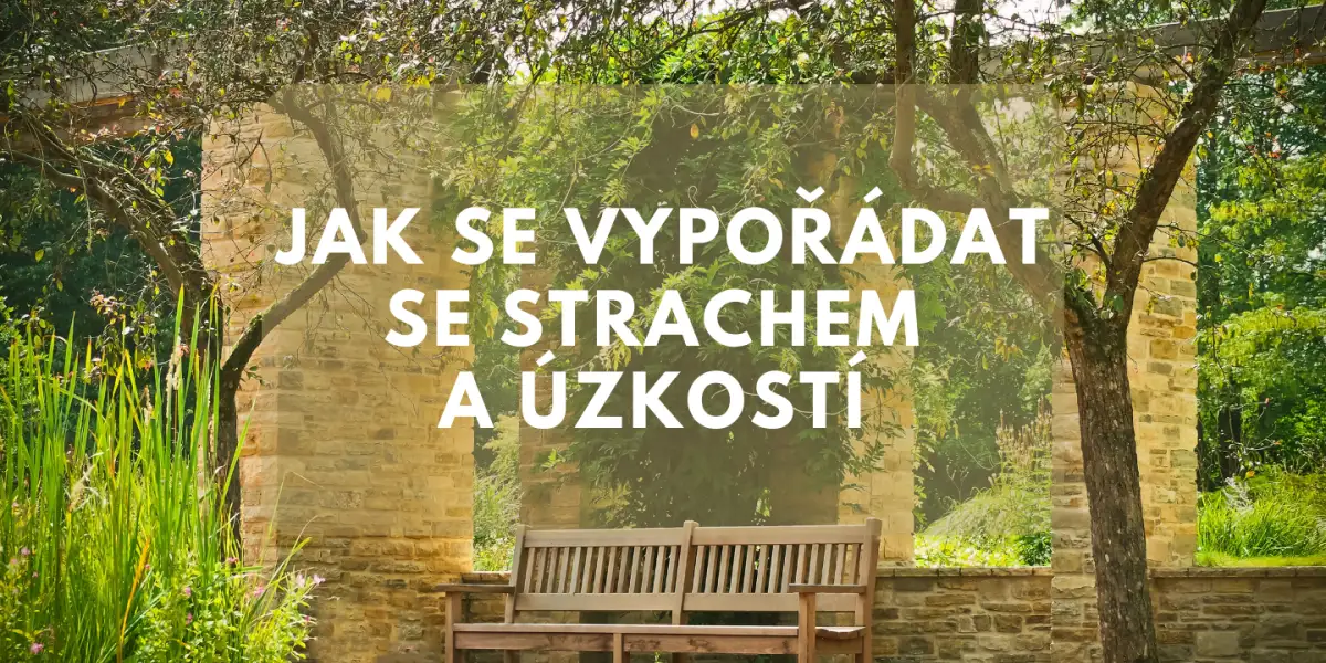 Jak se vypořádat se strachem a úzkostí