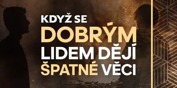 Když se dobrým lidem dějí špatné věci