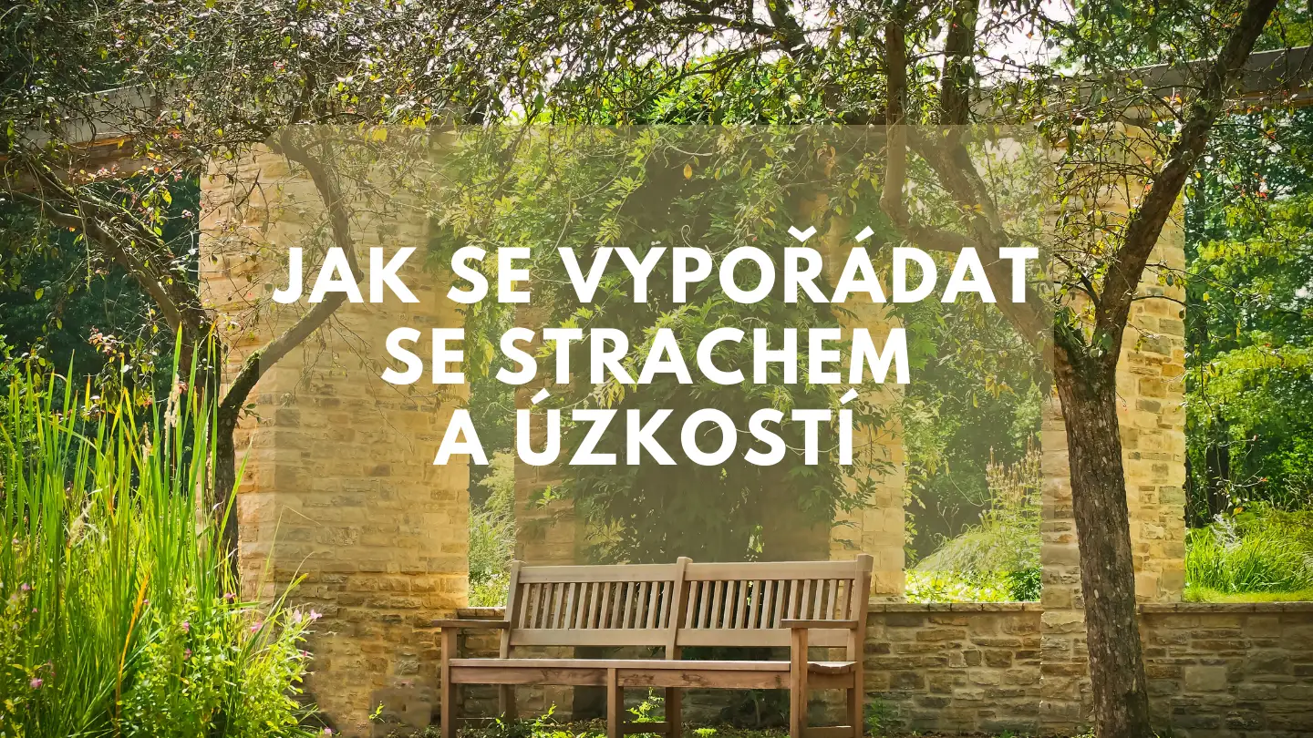 Jak se vypořádat se strachem a úzkostí